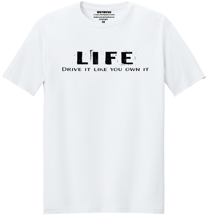 White t-shirt with 'LIFE Drive it like you own it' text on a white background
