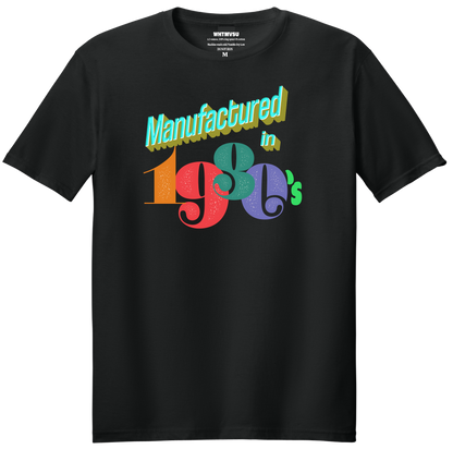 Manufactured in the 70s & 80s: The Ultimate Gen-X Throwback Unisex Tee